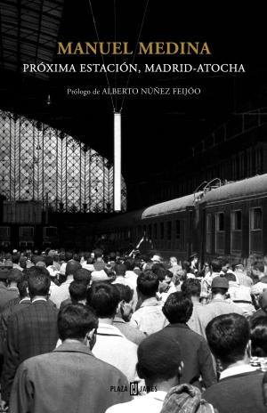 Cover of the book Próxima estación, Madrid-Atocha by Javier Reverte