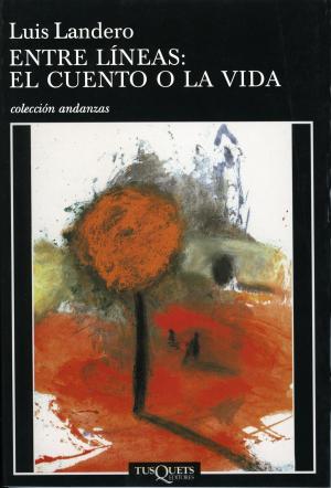 Cover of the book Entre líneas: el cuento o la vida by Alicia Banderas