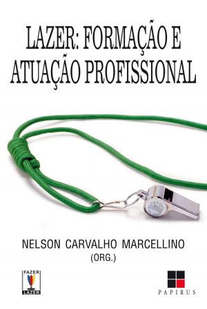 Cover of the book Lazer by Mario Sergio Cortella, Gilberto Dimenstein, Leandro Karnal, Luiz Felipe Pondé