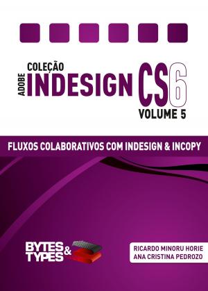Cover of the book Coleção Adobe InDesign CS6 - Fluxos Colaborativos com InDesign e InCopy by Gaelle Kermen
