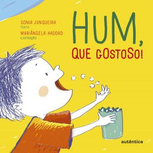 Cover of the book Hum, que gostoso! by Sonia Junqueira, Claudia Scatamacchia