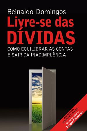 Cover of the book Livre-se das dívidas by Reinaldo Domingos, Irani Cavagnoli