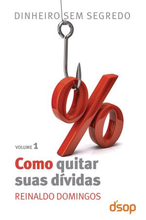 Cover of the book Como quitar suas dívidas by Reinaldo Domingos