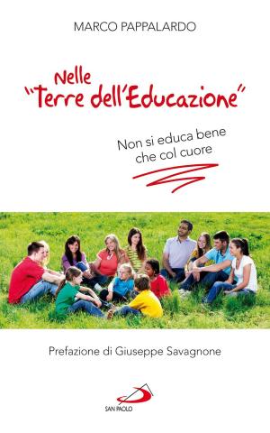 Cover of the book Nelle "Terre dell'educazione". Non si educa bene che col cuore by Gabriele Amorth