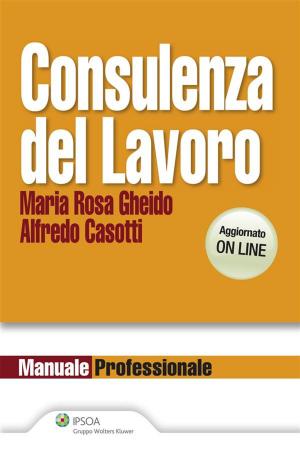 Cover of the book Consulenza del Lavoro by Antonio Testa