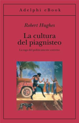 Book cover of La cultura del piagnisteo