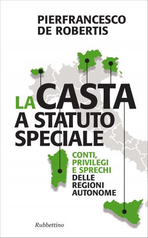 Cover of the book La casta a statuto speciale by Alessandro Campi, Anthony Smith