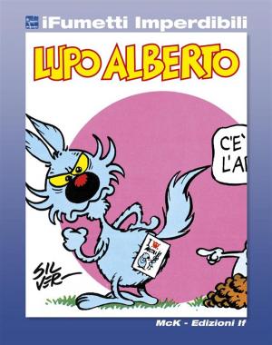 Cover of the book Lupo Alberto n. 1 (iFumetti Imperdibili) by Gino D'Antonio, Renzo Calegari, Renato Polese