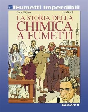 Cover of the book La storia della chimica a fumetti (iFumetti Imperdibili) by Rino Albertarelli