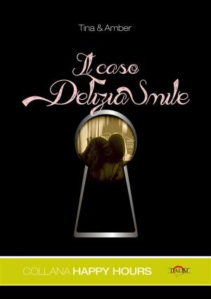 Cover of the book Il caso Delizia Smile by Becki Willis