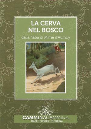 Cover of the book La cerva nel bosco by Lorenza Farina, Lucia Salemi