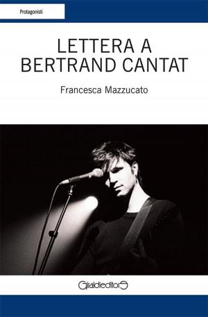 Cover of the book Lettera a Bertrand Cantat by Paolo Vitaliano Pizzato