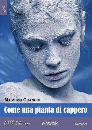 Cover of the book Come una pianta di cappero by Davide Donato