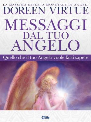 Cover of the book Messaggi dal tuo Angelo by Louise L. Hay, Dr. Mona Lisa Schulz