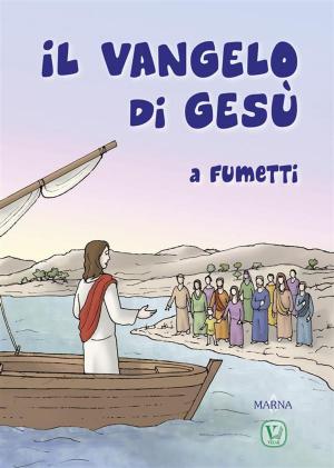 Cover of the book Il Vangelo Di Gesù a fumetti by Francesco Occhetta, Emilia Silvi, Jean-Luc Vecchio