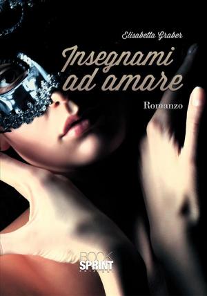 Cover of the book Insegnami ad amare by Saverio Angiulli