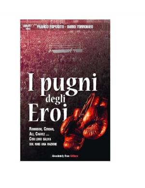 Cover of the book I Pugni degli Eroi by Daniele Sforza