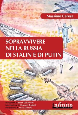 Cover of the book Sopravvivere nella Russia di Stalin e di Putin by Massimo Guerrieri, Paolo Giovanardi, Antonello Cattani, Rosario Trefiletti