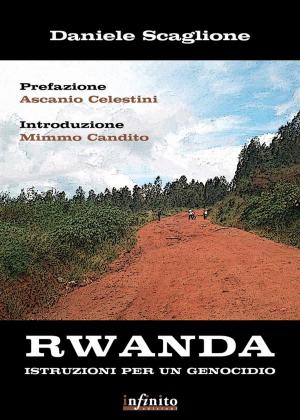Cover of the book Rwanda. Istruzioni per un genocidio by Massimiliano Alberti, Francesco De Filippo