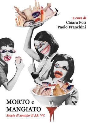 Book cover of Morto e mangiato - storie di zombie di aa. vv.