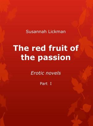 Cover of the book The red fruit of the passion by 羅伯．薩波斯基 ROBERT M. SAPOLSKY