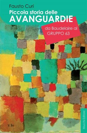 Book cover of Piccola storia delle avanguardie da Baudelaire al Gruppo 63