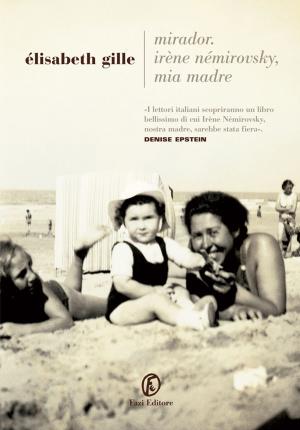 Cover of the book Mirador. Irène Némirovsky, mia madre by Desy Giuffrè