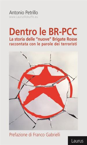 Cover of the book Dentro le BR-PCC by Sebastiano Ardita Leonardo Degl’Innocenti Francesco Faldi