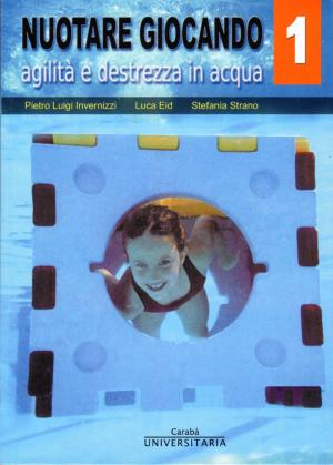 Cover of the book NUOTARE GIOCANDO VOL.1 by Giuseppe Righini, Diego Trombello
