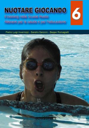 Cover of the book NUOTARE GIOCANDO VOL.6 by Pietro Luigi Invernizzi, Beppe Romagialli