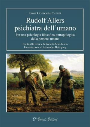 Cover of the book Rudolf Allers Psichiatra Dell’umano by Francesco Pappalardo