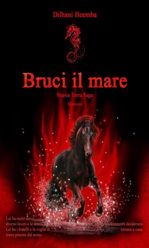 Cover of the book Bruci il mare - Nuova Terra Saga by Andrea Ciappesoni