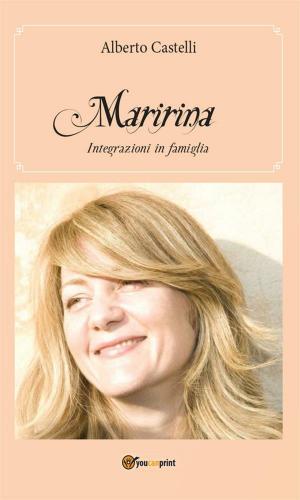 Cover of the book Maririna – Integrazioni in famiglia by Clair Louise Coult