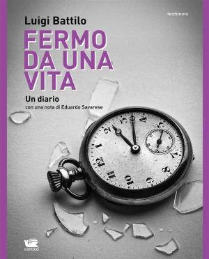 Cover of the book Fermo da una vita by Michela Murgia, Simona Tilocca, Barbara Parodo, Giulia Clarkson, Savina Dolores Massa, Milena Agus, Francesco Abate