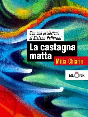 Cover of the book La castagna matta by Emanuele Vannini