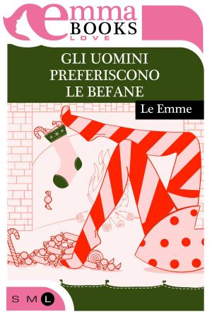 Cover of the book Gli uomini preferiscono le befane by Paola Gianinetto