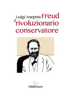 Cover of the book Freud. Il rivoluzionario conservatore by Alfredo Oriani