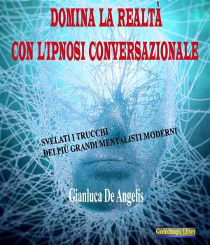 Cover of Domina la realtà con l'ipnosi conversazionale