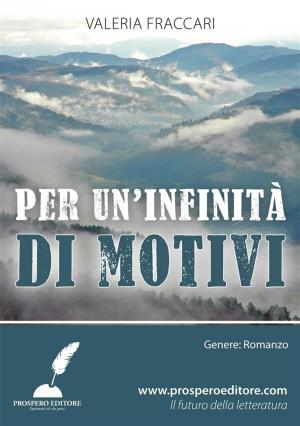 Cover of the book Per un’infinità di motivi by Carla De Angelis