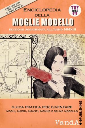 Cover of the book Enciclopedia della moglie modello by Lucia Vastano