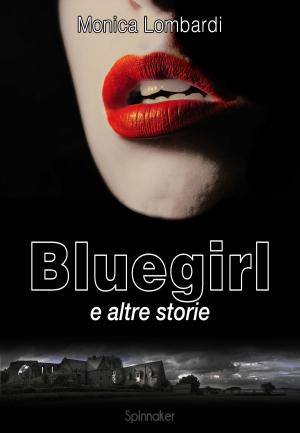 Cover of the book Bluegirl e altre storie by Stephan Michael Loy