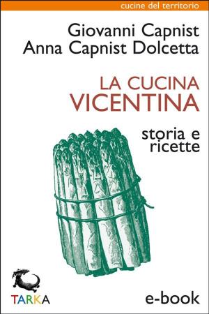Cover of the book La cucina vicentina by Giovanni Goria, Marco Guarnaschelli Gotti