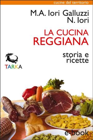 Cover of the book La cucina reggiana by Will Anderson, Massimiliano Varriale