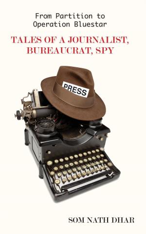 Cover of the book From Partition To Operation Bluestar : Tales Of A Journalist,Bureaucrat,Spy by Trevor Beebee, Richard Griffiths