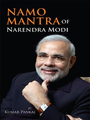 Cover of the book Namo Mantra of Narendra Modi by B.K. Chaturvedi