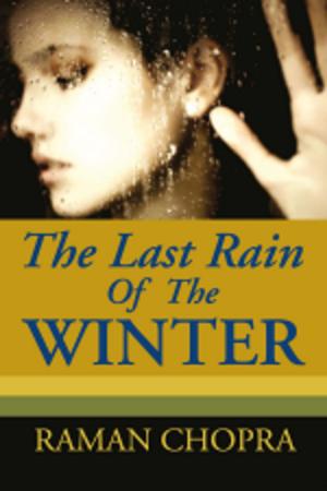 Cover of the book The Last Rain Of The Winter: A Novel by Saptarshi Bhattacharyya