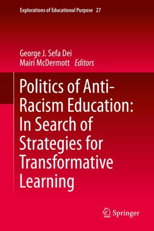 Cover of the book Politics of Anti-Racism Education: In Search of Strategies for Transformative Learning by 