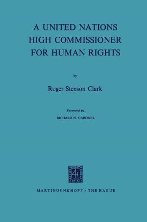 Cover of the book A United Nations High Commissioner for Human Rights by Aditya Jain, Stavroula Leka, Gerard I.J.M. Zwetsloot