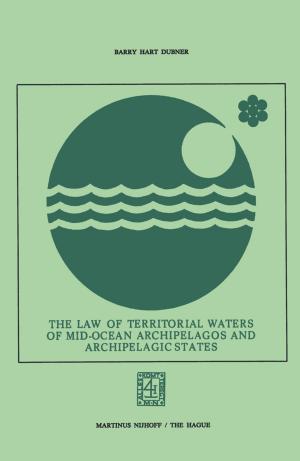 Cover of the book The Law of Territorial Waters of Mid-Ocean Archipelagos and Archipelagic States by Haiyin Sun