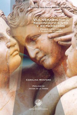 Cover of the book Vulnerabilidad reconocimiento y reparación by Claudia Mora